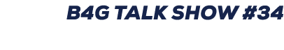 B4G TALK SHOW #34