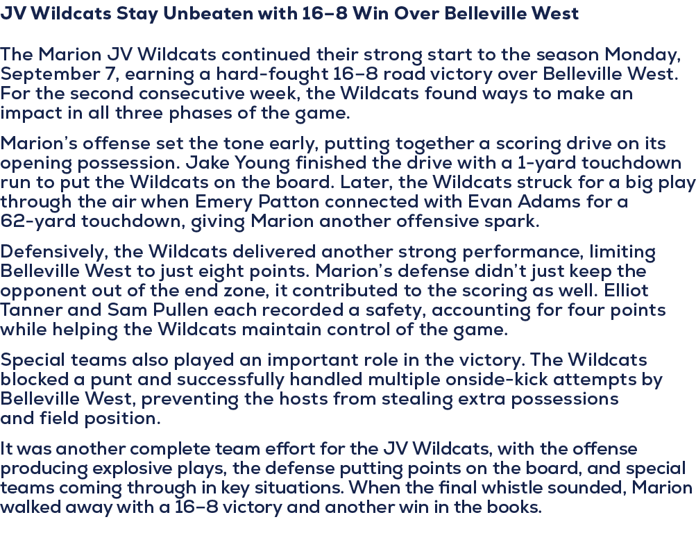 JV Wildcats Stay Unbeaten with 16–8 Win Over Belleville West The Marion JV Wildcats continued their strong start to t...