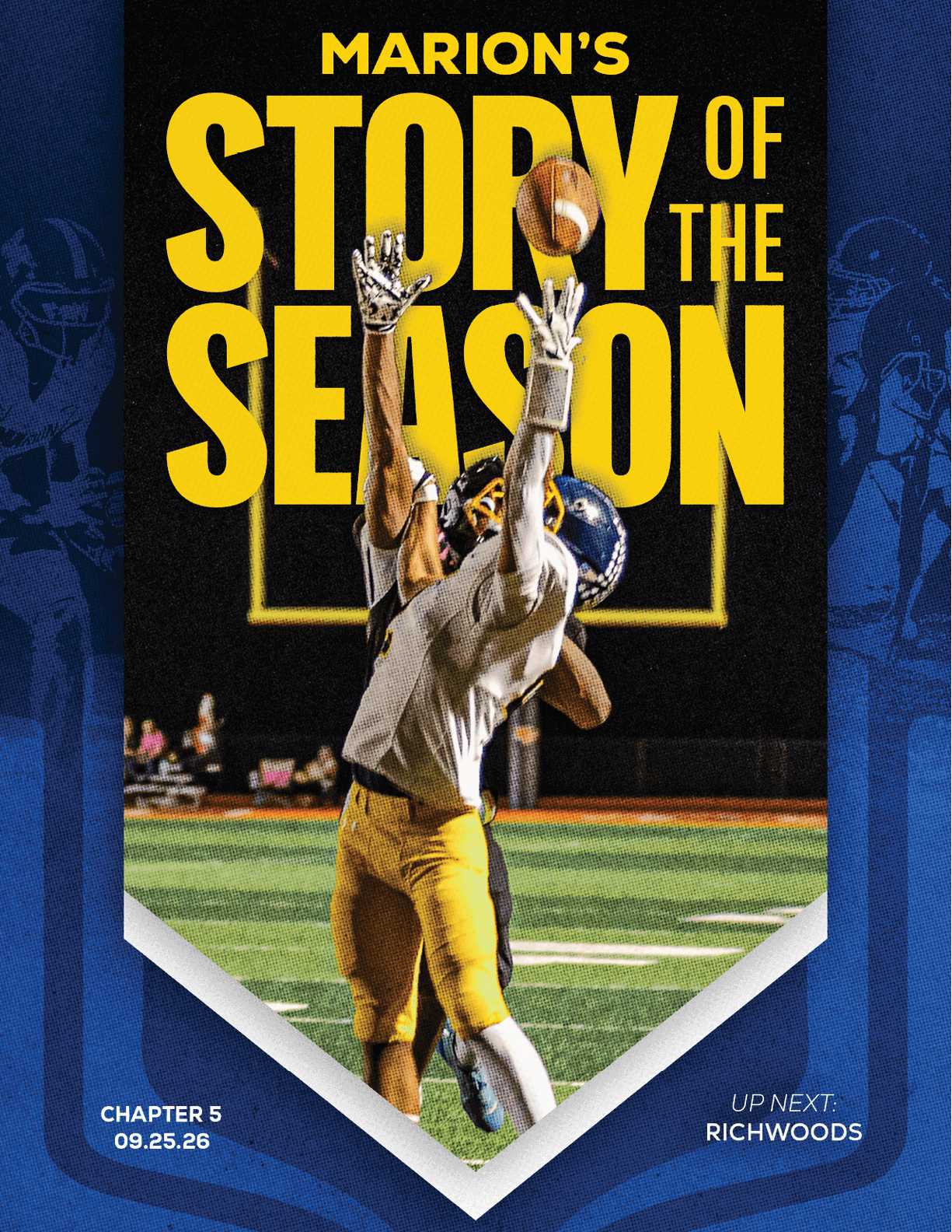 Two people in football uniforms are jumping and reaching for a football in front of a goalpost on a field at night with bold yellow text reading “Marion's Story of the Season." Description generated by AI