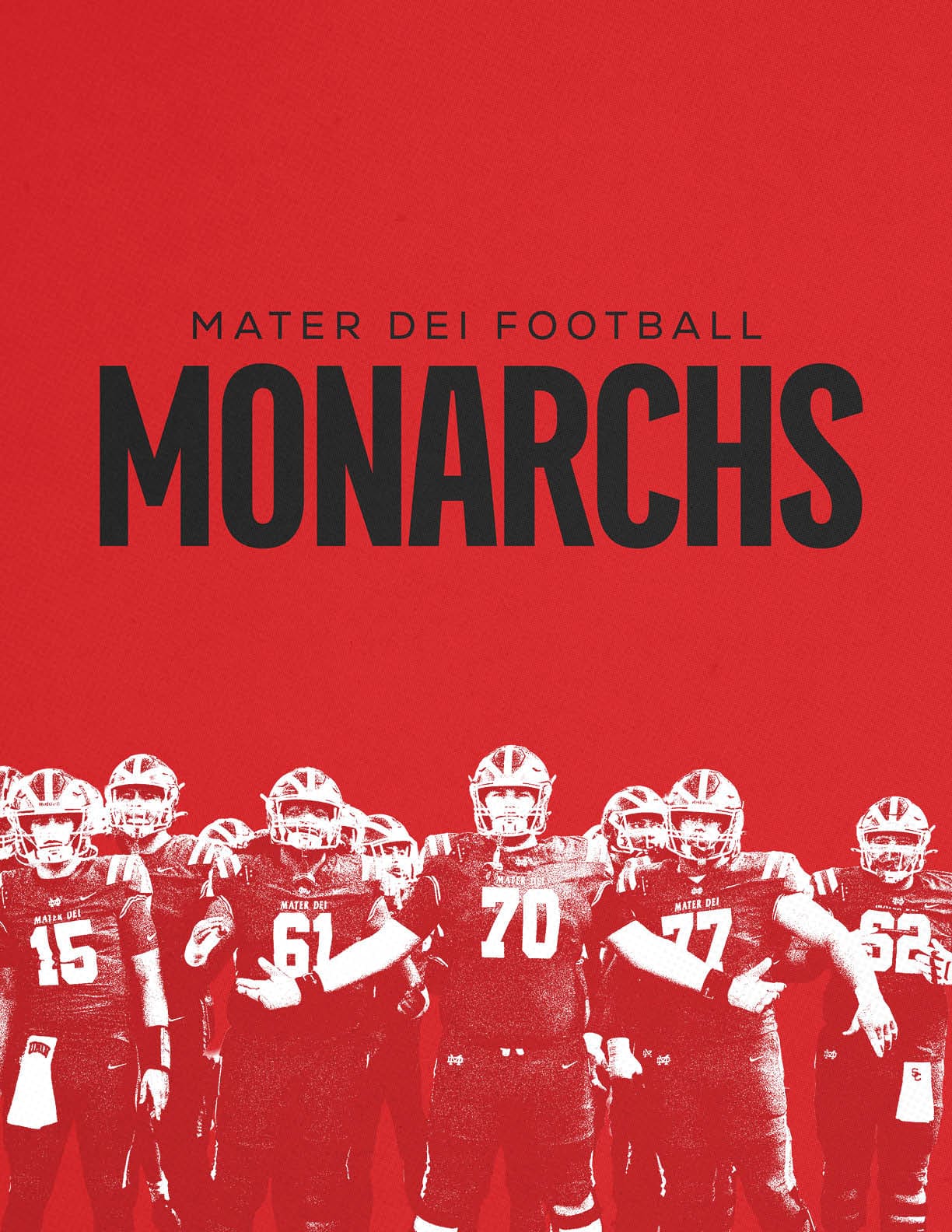 A group of football players in uniform stand together under the text “Mater Dei Football Monarchs" on a red background. Description generated by AI