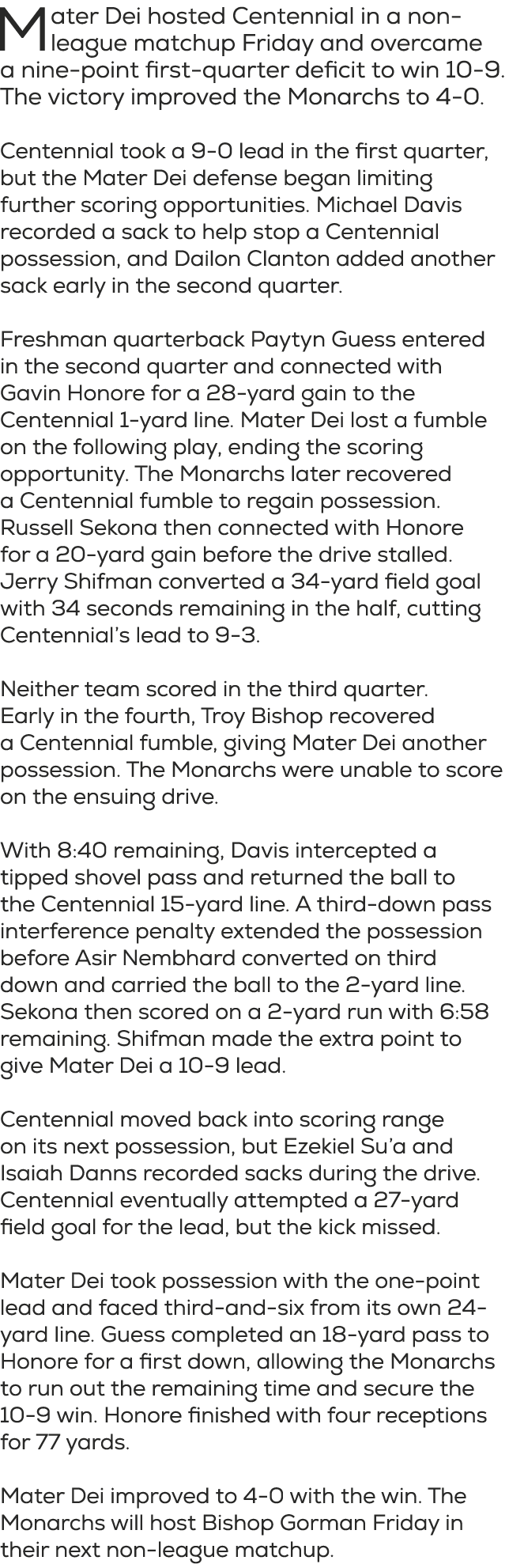 Mater Dei hosted Centennial in a non league matchup Friday and overcame a nine point first quarter deficit to win 10 ...