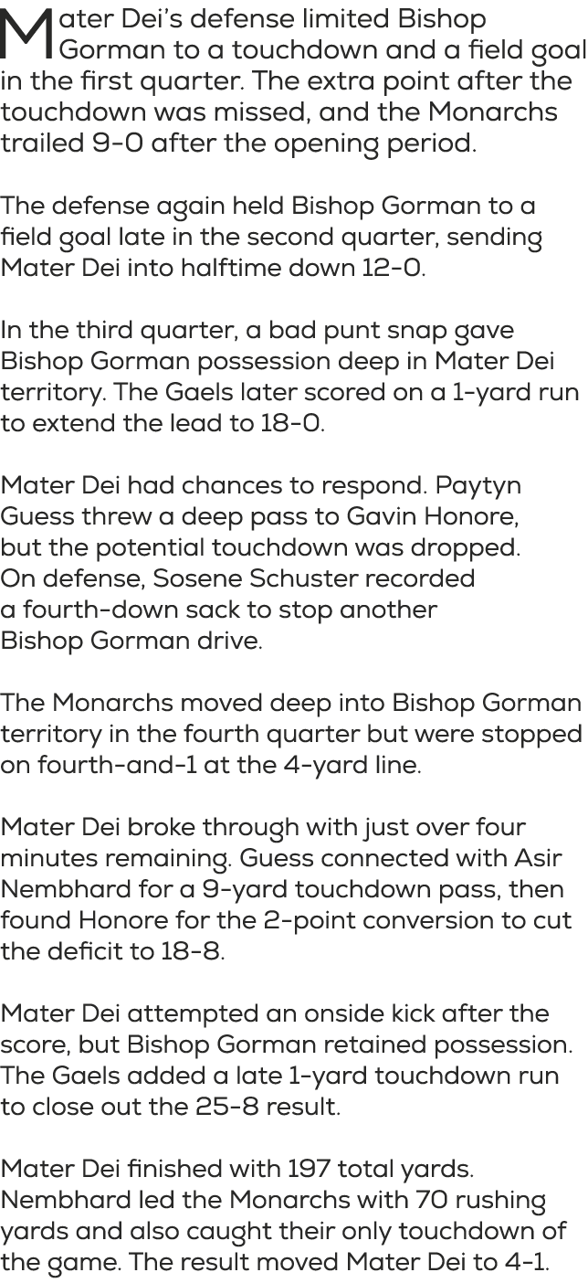 Mater Dei’s defense limited Bishop Gorman to a touchdown and a field goal in the first quarter. The extra point after...