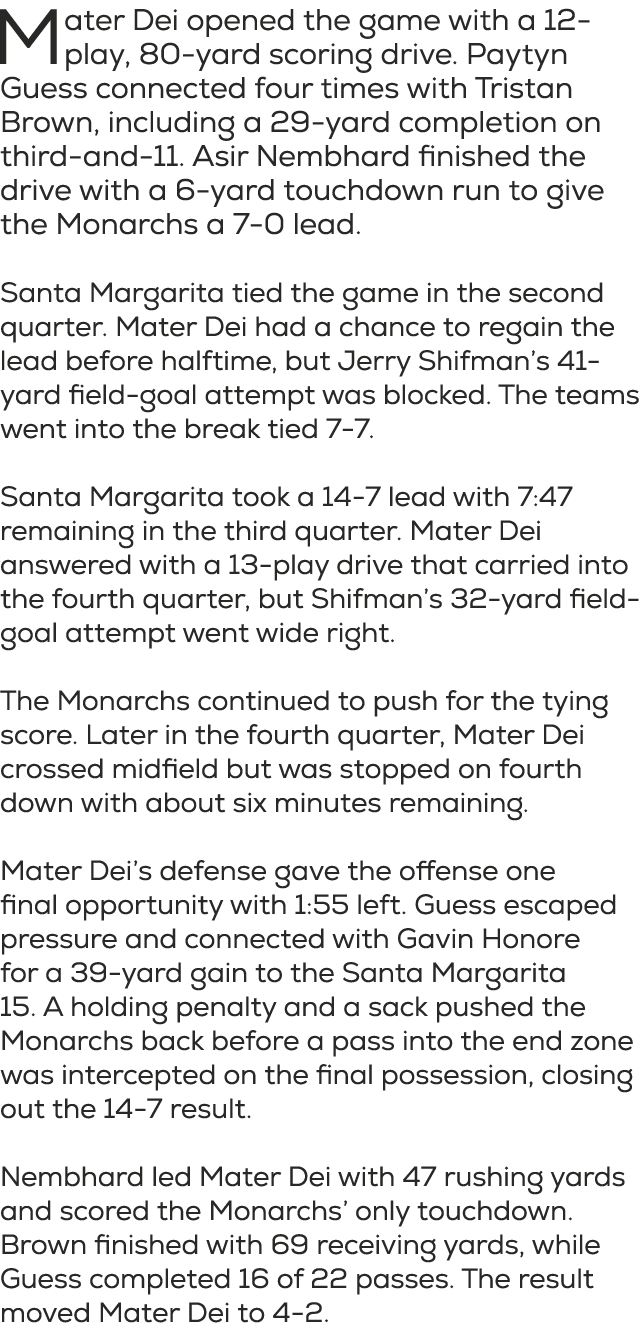Mater Dei opened the game with a 12 play, 80 yard scoring drive. Paytyn Guess connected four times with Tristan Brown...