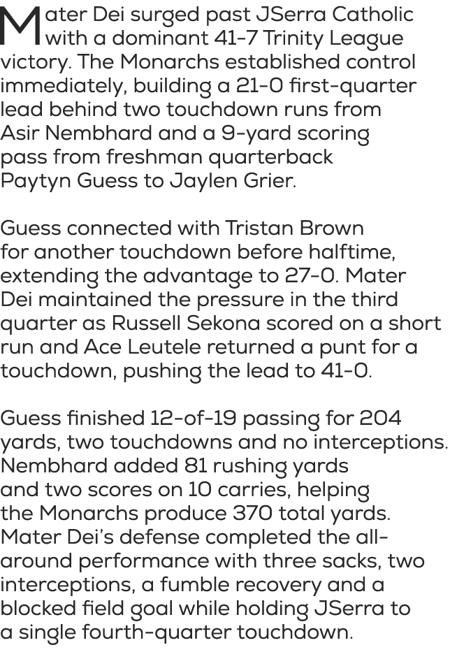 Mater Dei surged past JSerra Catholic with a dominant 41 7 Trinity League victory. The Monarchs established control i...