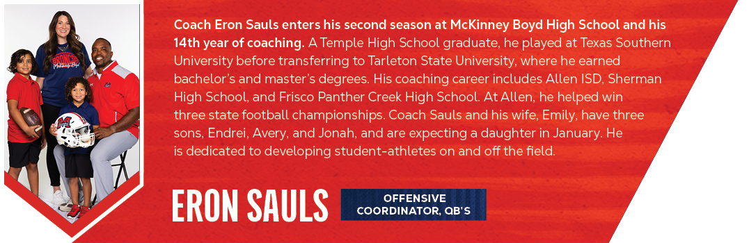 eron sauls,Coach Eron Sauls enters his second season at McKinney Boyd High School and his 14th year of coaching. A Te...