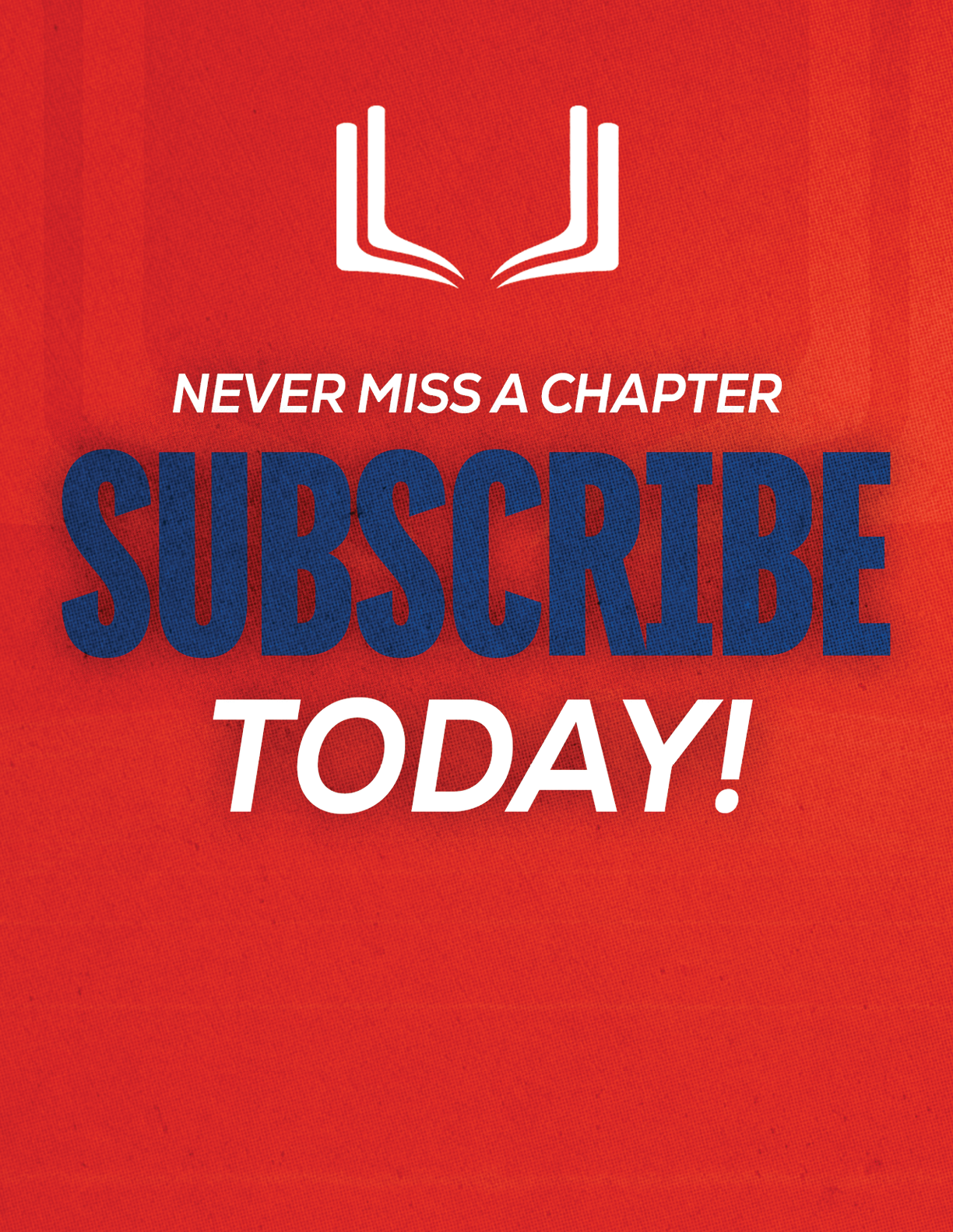 A purple and red sign that says “Never Miss a Chapter Subscribe Today!". Description generated by AI