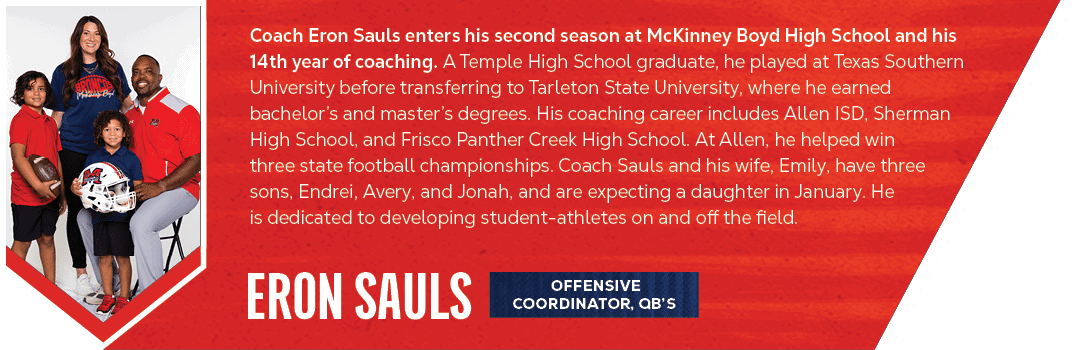 eron sauls,Coach Eron Sauls enters his second season at McKinney Boyd High School and his 14th year of coaching. A Te...
