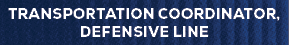 Transportation Coordinator, Defensive Line 