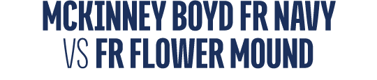 mckinney boyd fr navy vs fr flower mound