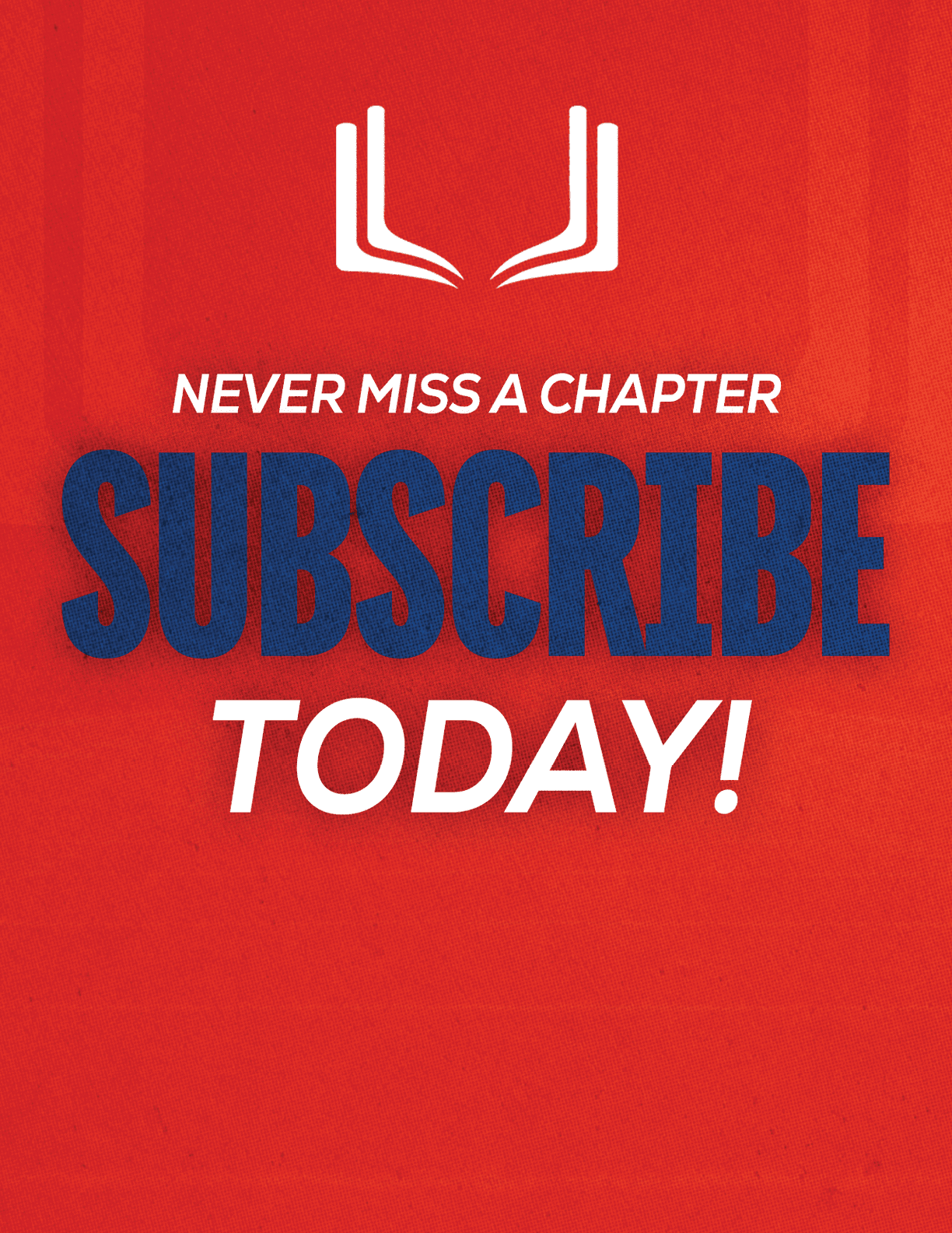A purple and red sign that says “Never Miss a Chapter Subscribe Today!". Description generated by AI