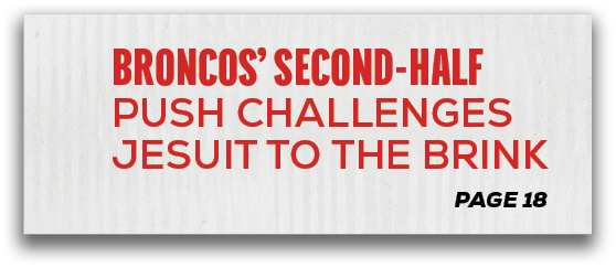 page 18,broNcos’ second half push challenges jesuit to the brin