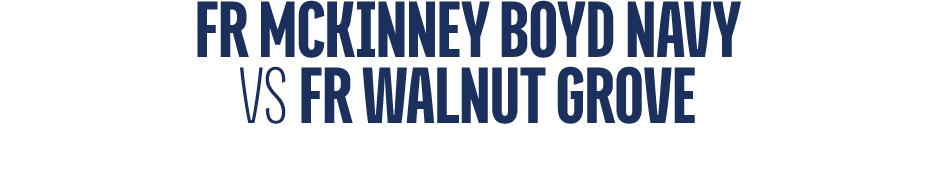 fr mckinney boyd navy vs fr WALNUT GROVE
