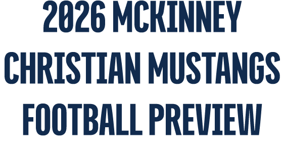 2026 McKinney Christian Mustangs Football Preview 