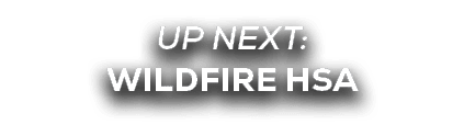 UP NEXT: wildfire hsa