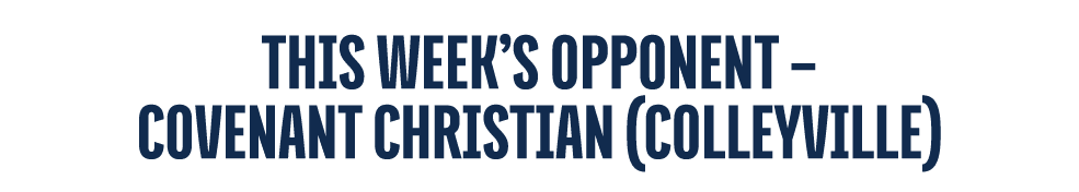 This Week’s Opponent – Covenant Christian (Colleyville) 