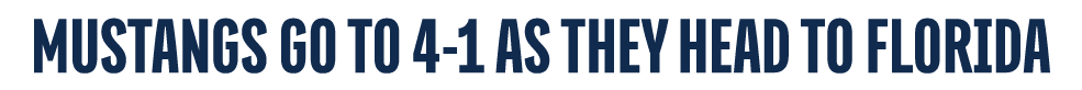 Mustangs go to 4 1 as they head to Florida 
