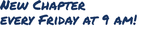 New Chapter every Friday at 9 am!