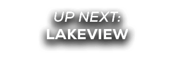 UP NEXT: lakeview