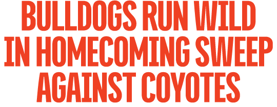 bulldogs run wild in homecoming sweep against coyotes