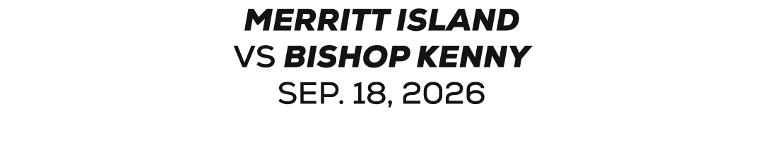merritt island VS bishop kenny SEP. 18, 2026 