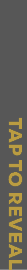 TAP TO REVEAL