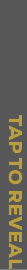 TAP TO REVEAL