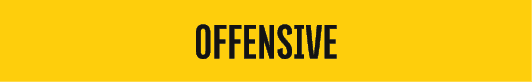 OFFENSIVE