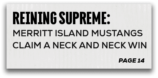 page 14,reining supreme: MERRITT ISLAND MUSTANGS CLAIM A NECK and NECK WI