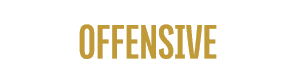OFFENSIVE 