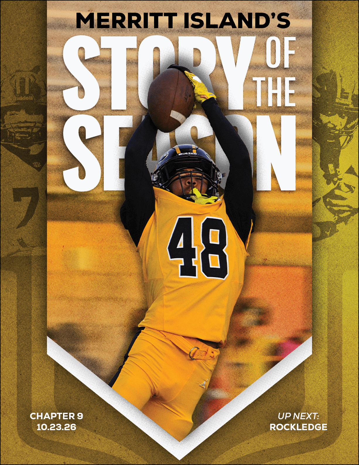 A person in a yellow football uniform with the number 48 is jumping to catch a football with both hands against a background featuring the text Merritt Island's Story of the Season and details about Chapter 9 and the next episode titled Rockledge. Description generated by AI