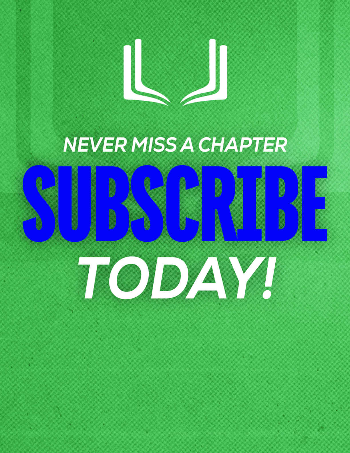 A purple and red sign that says “Never Miss a Chapter Subscribe Today!". Description generated by AI