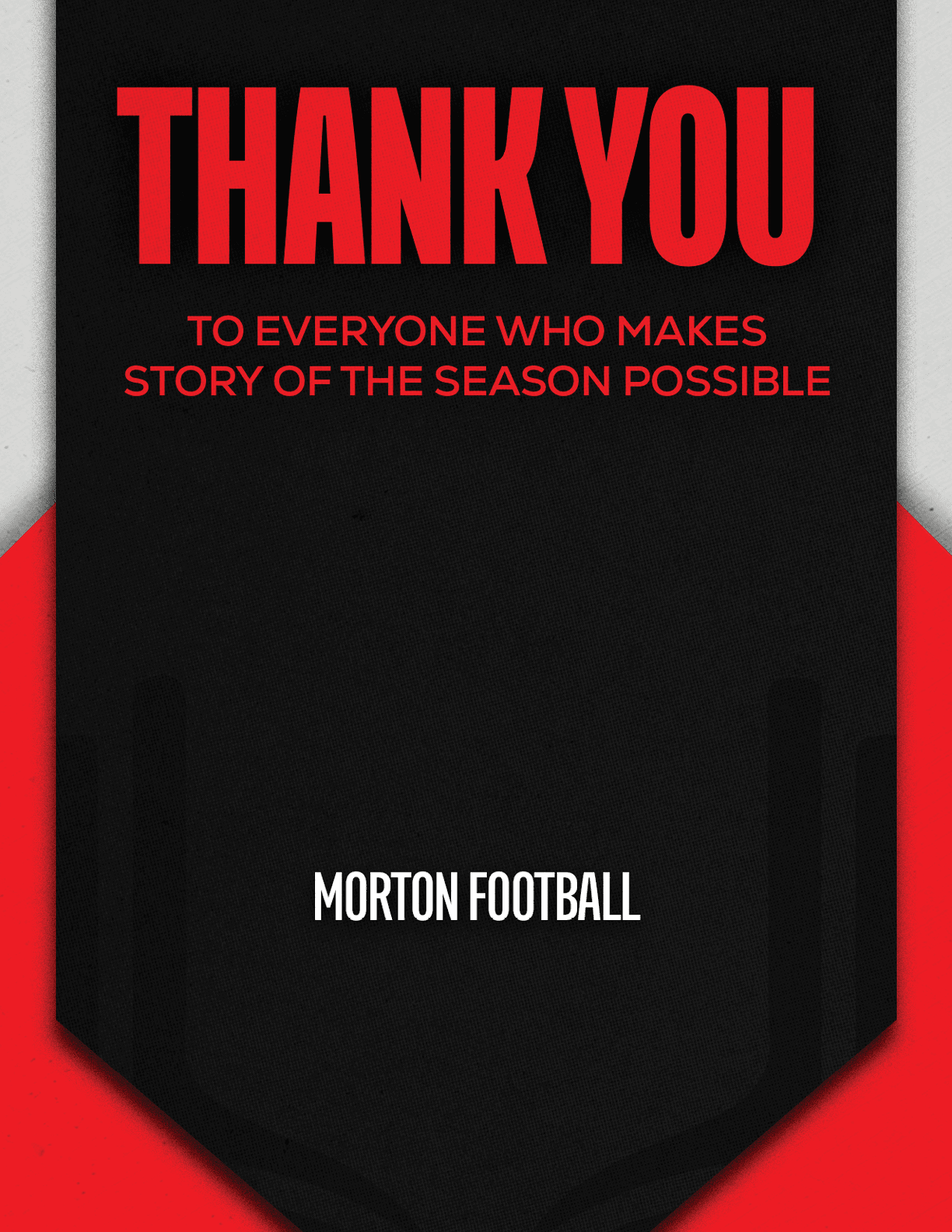 Bold red text on a black and red background expresses gratitude to everyone who makes the story of the season possible, signed by Morton Football. Descripci n generada con IA