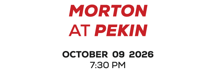 Morton at Pekin october 09 2026 7:30 PM
