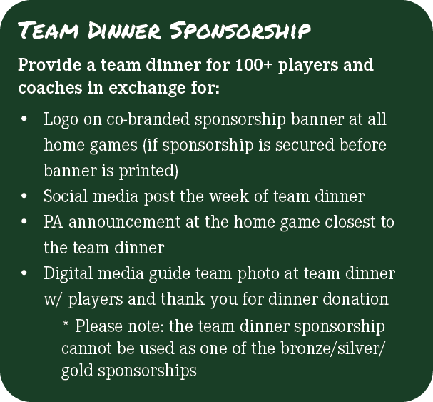 * Please note: the team dinner sponsorship cannot be used as one of the bronze/silver/gold sponsorships,Provide a tea...