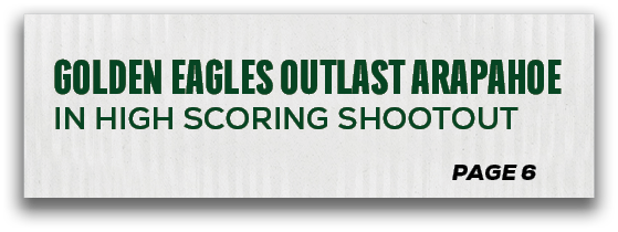 page 6,GOLDEN EAGLES OUTLAST arapahoe IN HIGH SCORING SHOOTOU