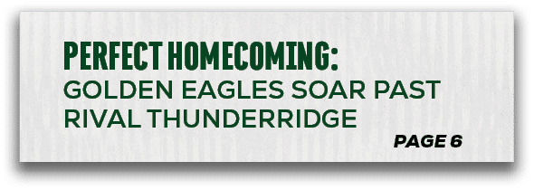 page 6,PERFECT HOMECOMING: GOLDEN EAGLES SOAR PAST rival THUNDERRIDG