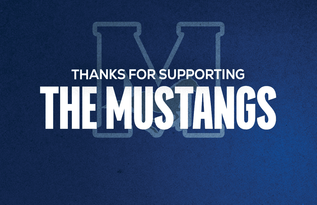 Thanks for supporting the Mustangs is displayed in bold white text on a blue textured background with a large faint letter M behind the text. Description generated by AI