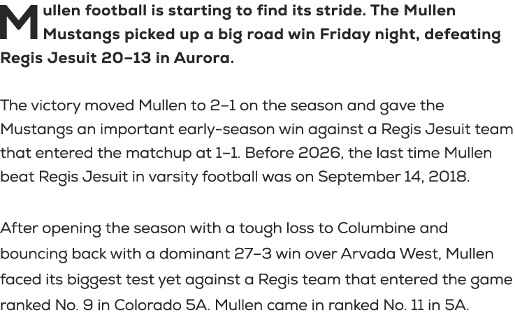 Mullen football is starting to find its stride. The Mullen Mustangs picked up a big road win Friday night, defeating ...