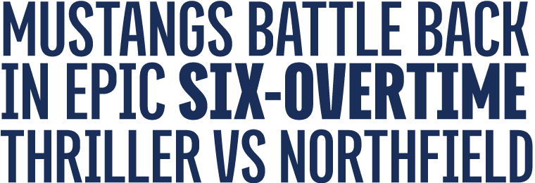 Mustangs Battle Back in Epic Six Overtime Thriller vs Northfield