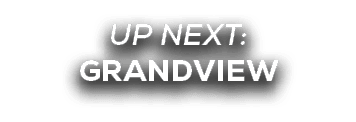 UP NEXT: grandview