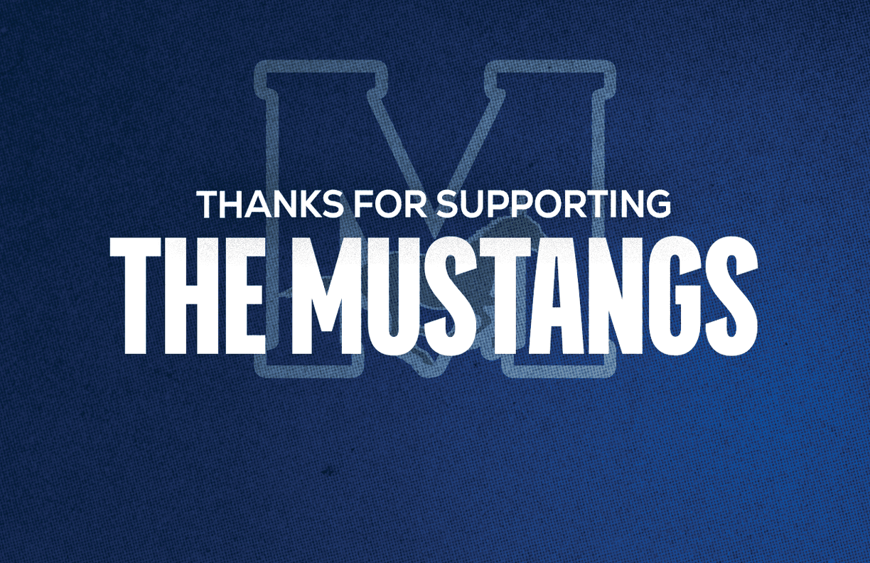 Thanks for supporting the Mustangs is displayed in bold white text on a blue textured background with a large faint letter M behind the text. Description generated by AI