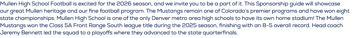 Mullen High School Football is excited for the 2026 season, and we invite you to be a part of it. This Sponsorship gu...