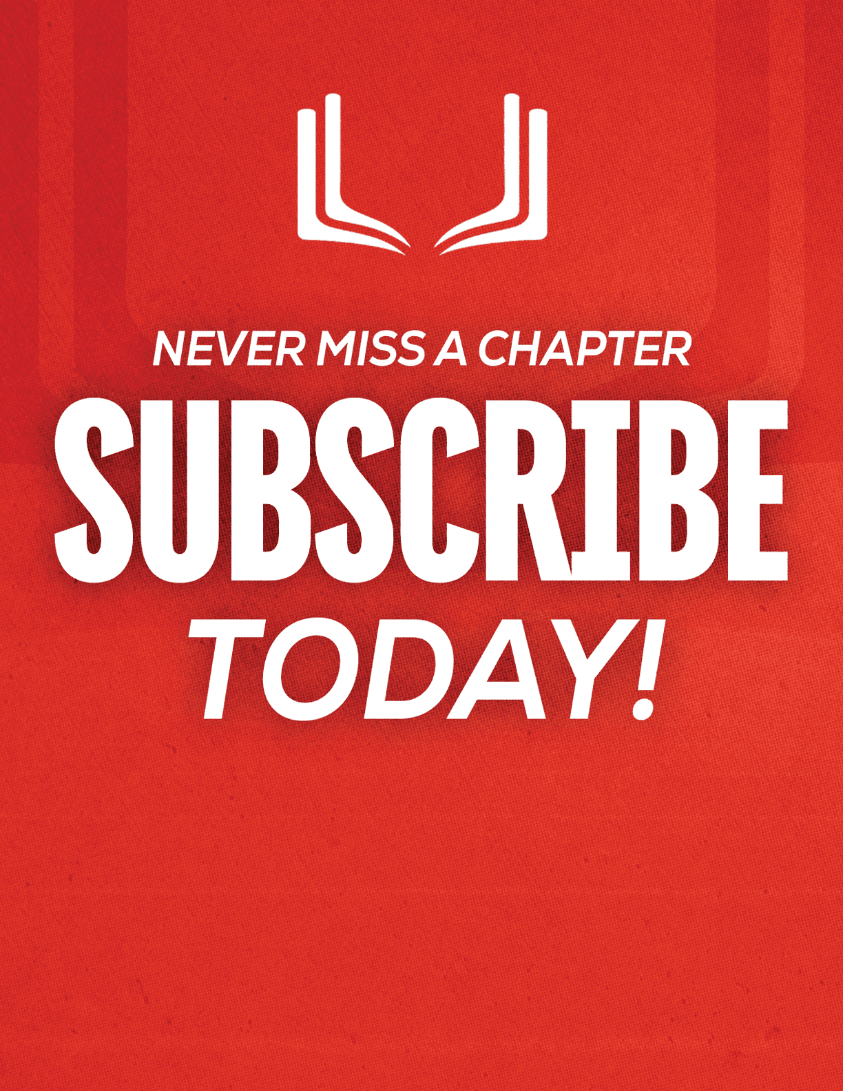 A purple and red sign that says “Never Miss a Chapter Subscribe Today!". Description generated by AI