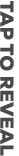 TAP TO REVEAL