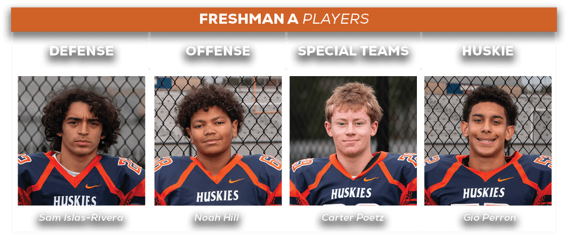 freshman a players,HUSKIE,SPECIAL TEAMS,offense,defens