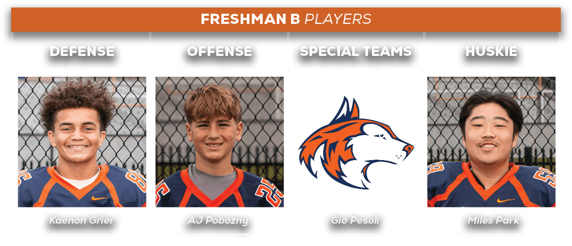 freshman b players,HUSKIE,SPECIAL TEAMS,offense,defens