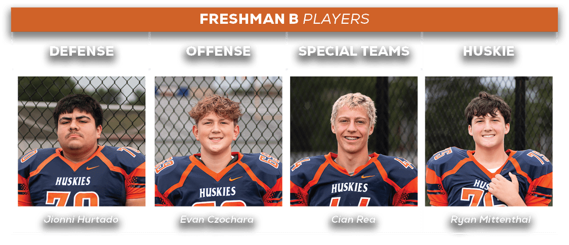 freshman b players,HUSKIE,SPECIAL TEAMS,offense,defens