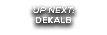 UP NEXT: dekalb
