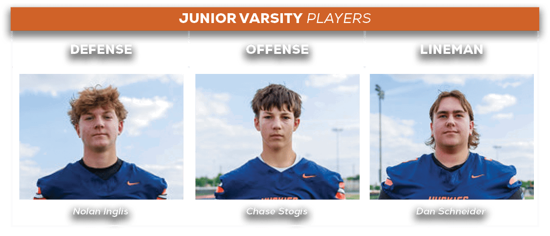 JUNIOR VARSITY players,Dan Schneider,Chase Stogis,Nolan Inglis,LINEMAN,offense,defens