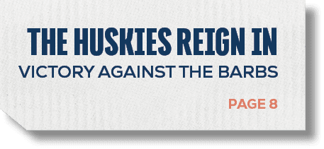 PAGE 8,the huskies reign in victory against the barb